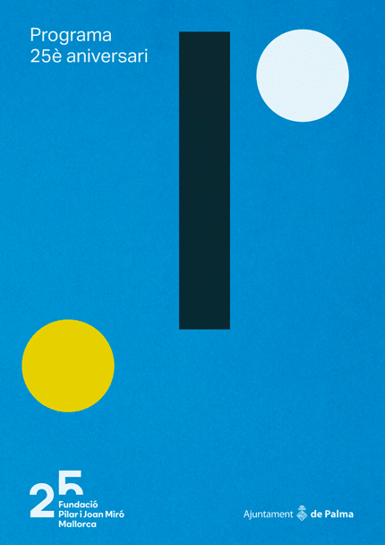 25è aniversari Miró Mallorca Fundació (direcció d’art, disseny gràfic, identitat, art i cultura, sector públic, print), per DOMO-A | Direcció d’art i disseny gràfic, Barcelona
